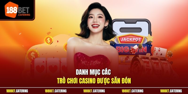 Danh mục các trò chơi casino được săn đón