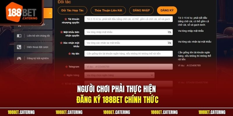 Người chơi phải thực hiện đăng ký 188BET chính thức